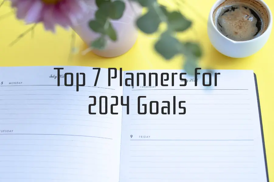 Top 7 Planners for 2024 Goals